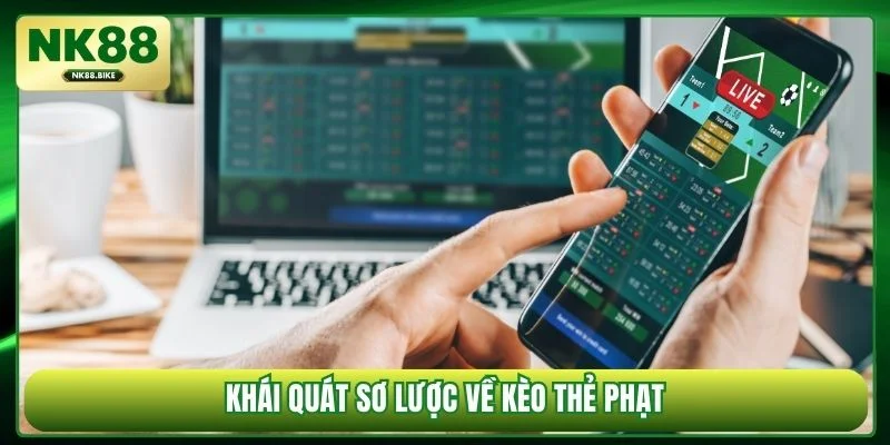 Khái quát sơ lược về kèo thẻ phạt
